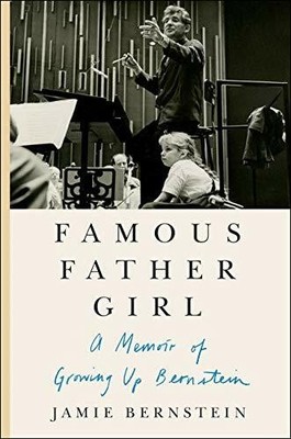 Famous Father Girl: A Memoir of Growing Up Bernstein Buch Harper