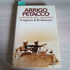 L'ARMATA NEL DESERTO IL SEGRETO DI EL ALAMEIN - ARRIGO PETACCO - MONDADORI-2001