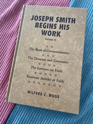 Joseph Smith Begins His Work Volume Two/ Wilford C. Wood