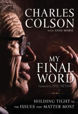 My Final Word: Holding Tight to the Issues t- hardcover, Colson, 0310520649, new