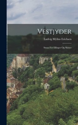Erichsen - Vestjyder  Smaa For Ellinger Og Skitser - New hardback or c - X555z