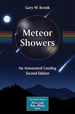 Meteor Showers: An Annotated Catalog (The Patrick Moore - Paperback NEW Gary W.