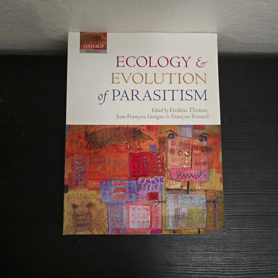 Ecology and Evolution of Parasitism: Hosts to Ecosystems PB Frederic Thomas 1st