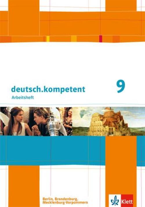 Deutsch.kompetent. Arbeitsheft Mit Lösungen 9. Klasse. Ausgabe Für