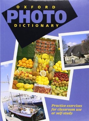 Oxford Photo Dictionary : Einsprachige Ausgabe: Practice Exercises for Classroom