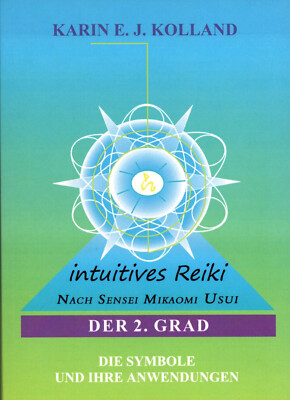 INTUITIVES REIKI NACH USUI SENSEI - Der 2. Grad - Karin E. Kolland BUCH - NEU