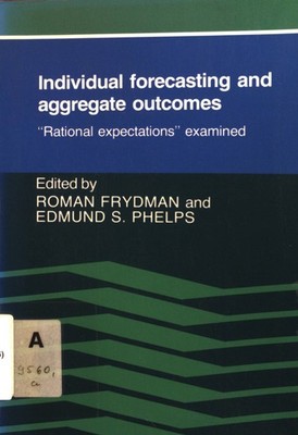 Individual Forecasting and Aggregate Outcomes: 'Rational Expectations' Examined