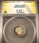 1903-S BARBER SILVER DIME ** ANACS F-12 DETAILS **   (7695)