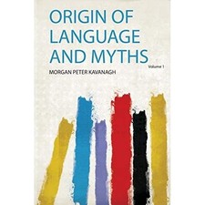 Origin of Language and Myths - NEW Morgan Peter Ka 2019