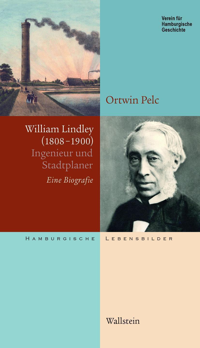 William Lindley (1808-1900) Ingenieur Und Stadtplaner. Eine Biografie