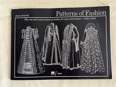 Patterns of Fashion Cut Construction of Clothes C1560-1620 by Janet Arnold