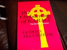 THE CHRISTENING OF KARMA: THE SECRET OF EVOLUTION (A QUEST By Geddes Macgregor