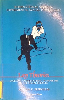 Lay Theories: Everyday Understanding of Problems in the Social Sciences. Interna