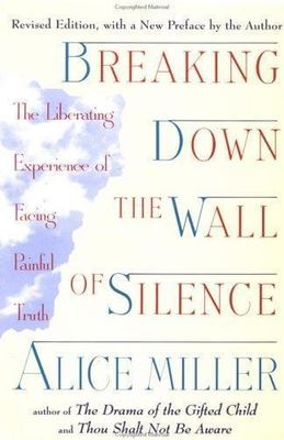 Breaking Down the Wall of Silence: The Liberating Experience of Facing...