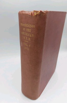 Proceedings of the American Society For Psychical Research Vol VI 1912