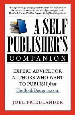 A Self-Publisher's Companion by Friedlander, Joel