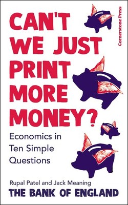 Can t We Just Print More Money?: Economics in Ten Simple Questions