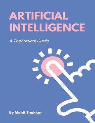 Artificial Intelligence: Subject Notes by Mohit Thakkar (English) Paperback Book