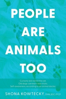 People Are Animals Too: Self-awareness, Kowtecky, Shona Paperback