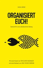 ORGANISIERT EUCH! | Denkschrift für eine sel...
