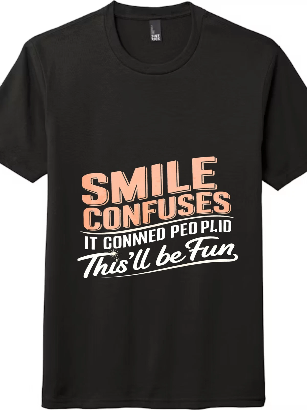 "Smile Confuses" Slogan T - shirt