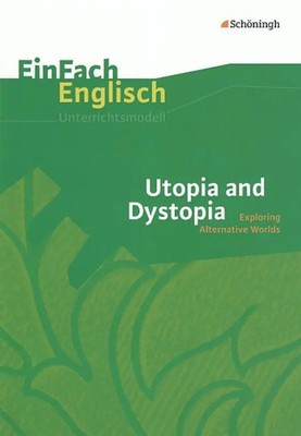 Utopia and Dystopia: Exploring Alternative Worlds | Hauke Hoffmann (u. a.)