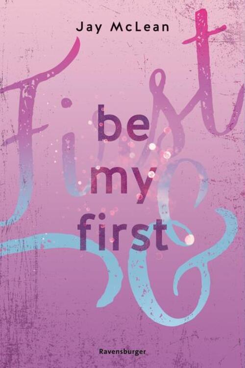 Be My First - First & Forever 1 (intensive, Tief Berührende Adult