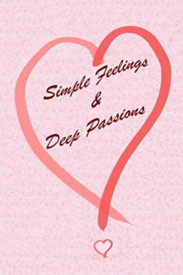 Simple Feelings & Deep Passions                                                