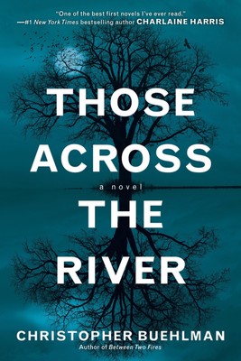 Those Across the River Christopher Buehlman