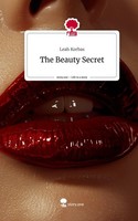The Beauty Secret. Life Is A Story - Story.One, Leah Korbas