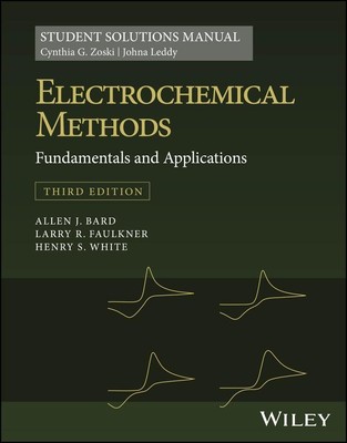 Electrochemical Methods: Fundamentals and Applications, 3e Student Solutions...
