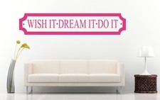 Image of Wish it Dream it Do it Quote, Vinyl Wall Art Sticker Decal Mural, Mirror, Door.