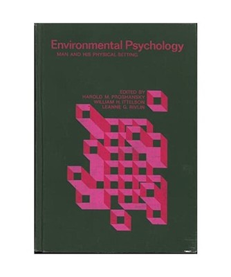 Environmental Psychology: Man and His Physical Setting, Proshansky, H.M.; etc.