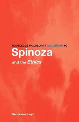 Routledge Philosophy GuideBook to Spinoza and the Ethics Genevieve Lloyd Buch