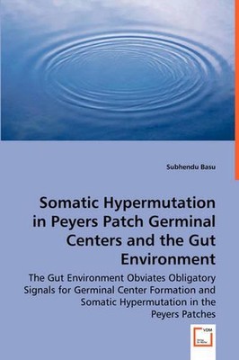 Somatic Hypermutation in Peyers Patch Germinal Centers and the Gut Environment: 