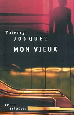 Mon vieux, Thierry Jonquet
