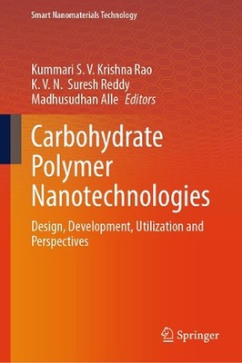 Carbohydrate Polymer Nanotechnologies: Design, Development, Utilization and Pers