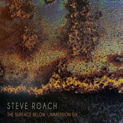 STEVE ROACH The Surface Below   Immersion Six LIMITED CD Digipack 2026