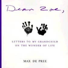 Dear Zoe: Letters to my Miracle Grandchild - Paperback By De Pree, Max - GOOD