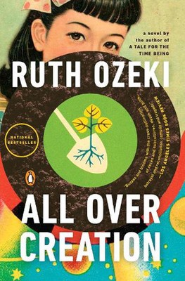 All Over Creation: A Novel by Ruth Ozeki (English) Paperback Book