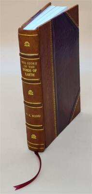 The Story Of The Bonds Of Earth / By Allen Kerr Bond ... 1930 [Leather Bound]