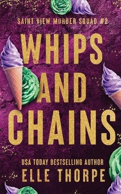 Whips and Chains: Alternate Cover: Alternate Cover by Elle Thorpe Paperback Book