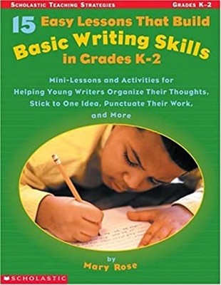 15 Easy Lessons That Build Basic Writing Skills in Grades K-2 : M