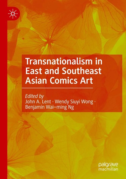 John A. Lent (U. A.) | Transnationalism In East And Southeast Asian Comics Art-image