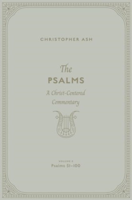 The Psalms – A Christ–Centered Commentary (Volume 3, Psalms 51–100) - Image 3