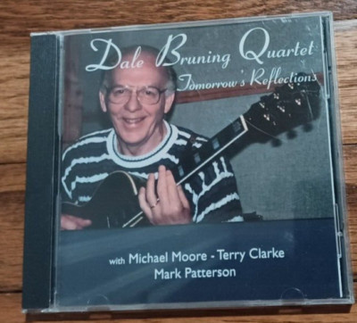 The Dale Bruning Quartet: Tomorrows Refl CD