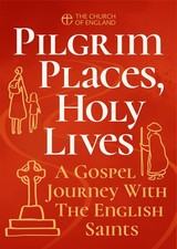 Pilgrim Places Holy Lives single copy A Gospel Journey with the English Saints