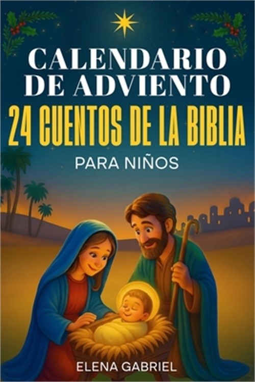Calendario de Adviento Christiano - 24 Cuentos de la Santa Biblia: Mi libro de h