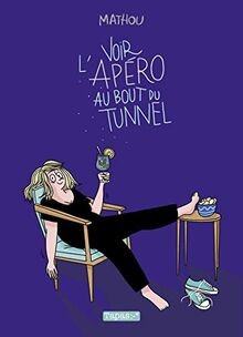 Voir lapéro au bout du tunnel von Mathou | Buch | Zustand sehr gut