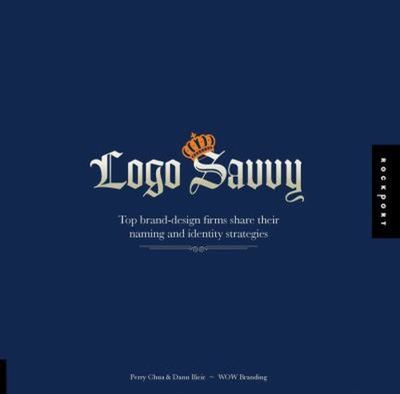 #ad Logo Savvy : Top Brand Design Firms Share Their Naming and Identi $7.54